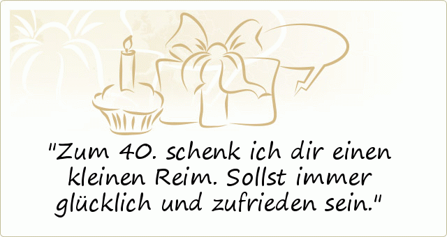 Sprüche zum 40. Geburtstag einer von 20 Sprüchen