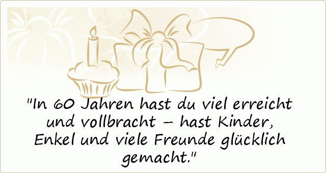 Sprüche zum 60. Geburtstag einer von 41 Sprüchen