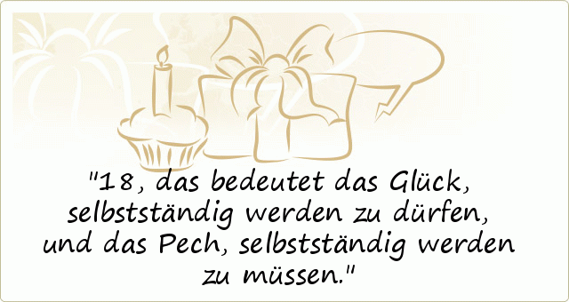 Lustige Sprüche zum 18. Geburtstag einer von 16 Sprüchen