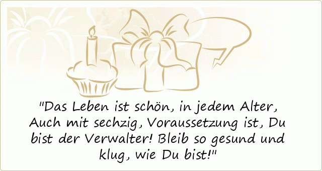 Sprüche zum 60. Geburtstag einer von 41 Sprüchen