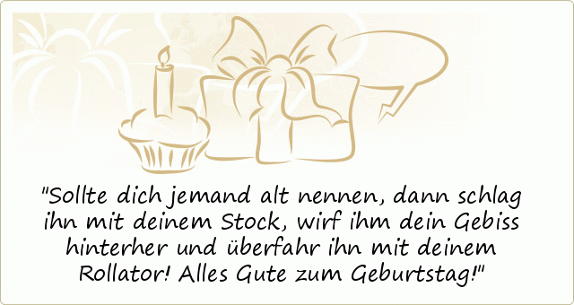Lustige Geburtstagssprüche einer von 41 Sprüchen