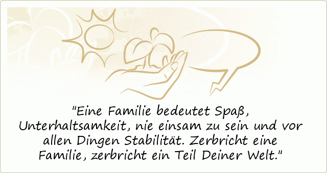 Sprüche zur Familie einer von 15 Sprüchen