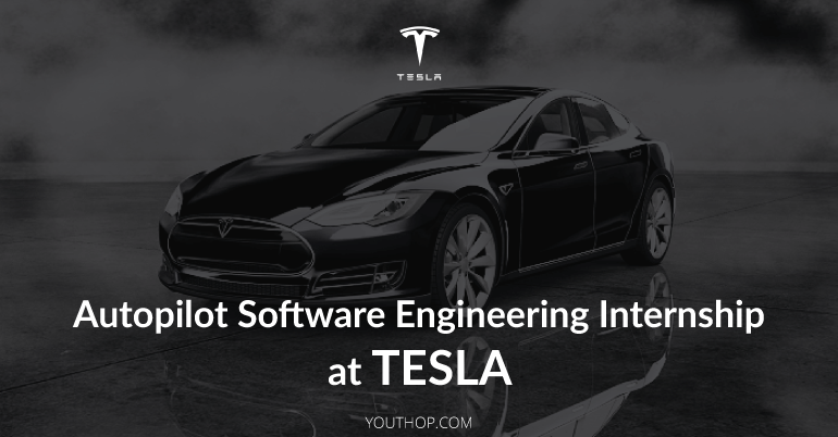 Autopilot Software Engineering Internship 2018 at Tesla, California