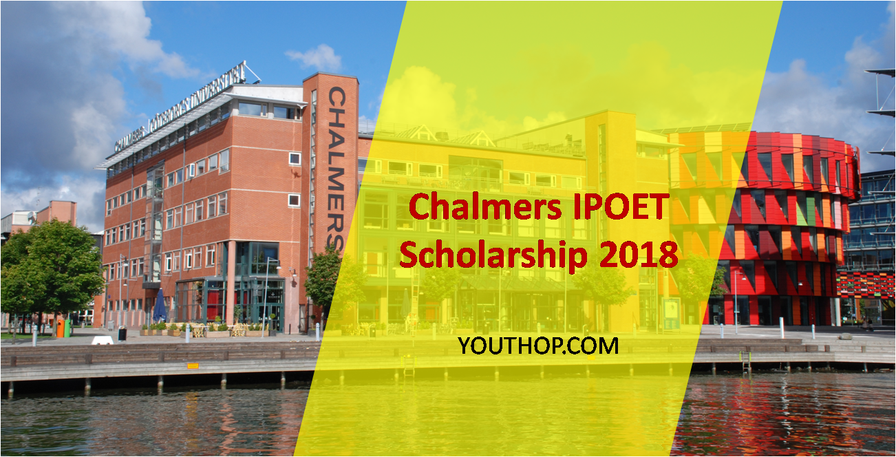 Chalmers IPOET Scholarship 2018 in Sweden Youth Opportunities