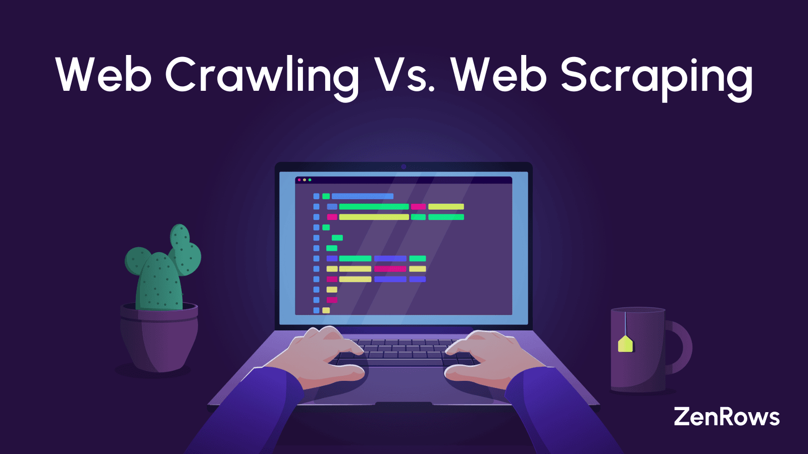  Crawling vs.  Scraping The Difference ZenRows