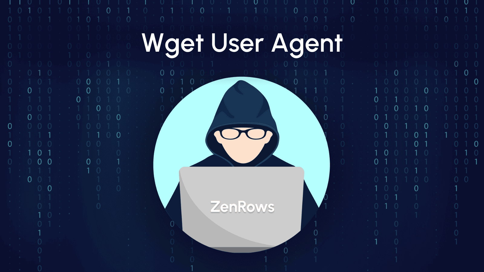 Set Wget User Agent Howto & Best Practices ZenRows