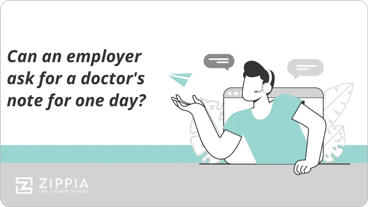 Can an employer ask for a doctor's note for one day? Zippia
