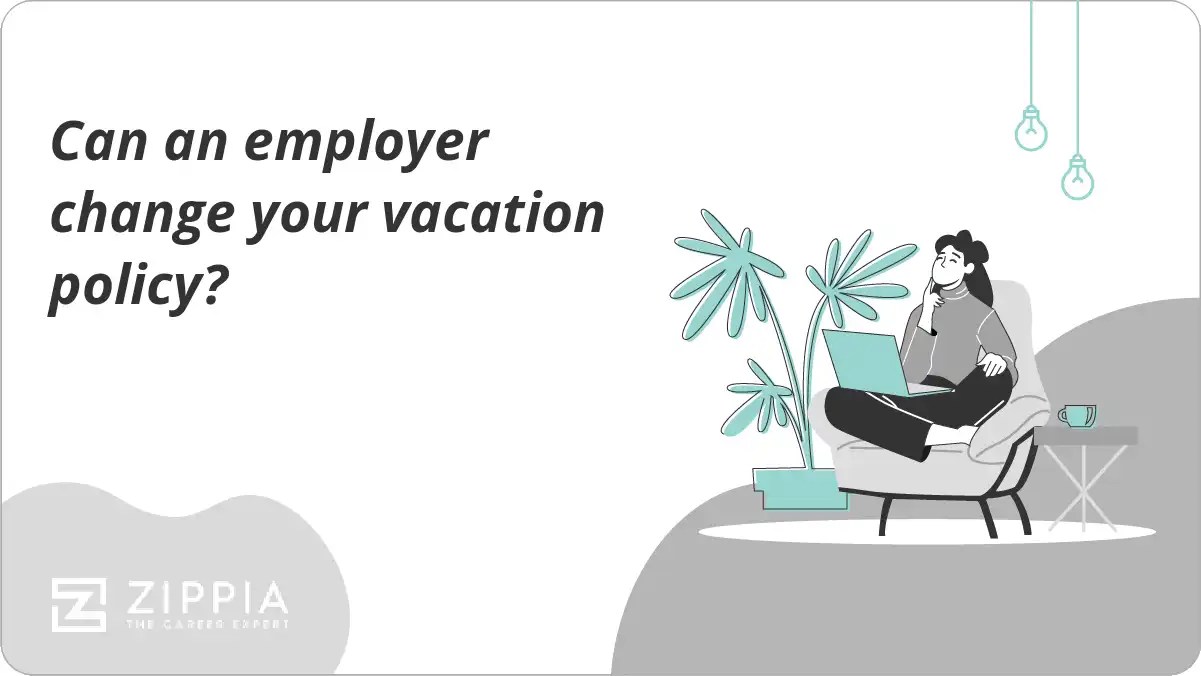 Can an employer change your vacation policy? Zippia