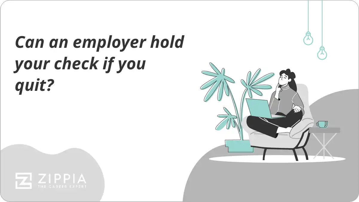 Can an employer hold your check if you quit? Zippia