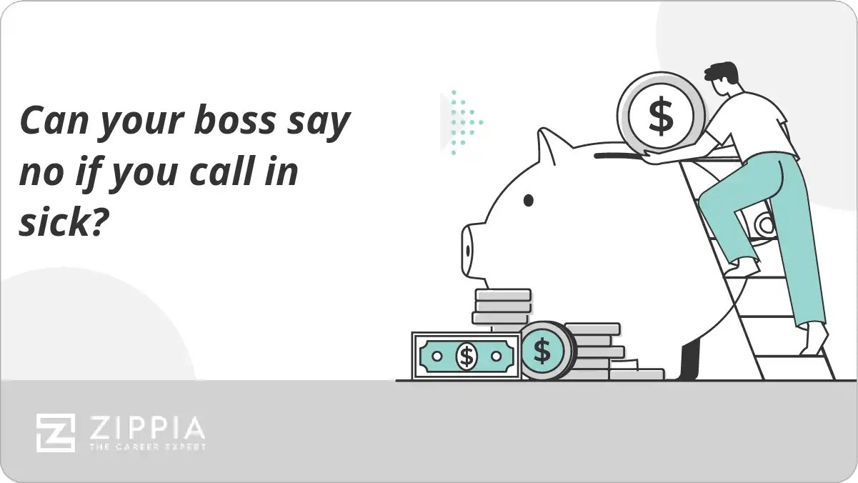 Can your boss say no if you call in sick? Zippia