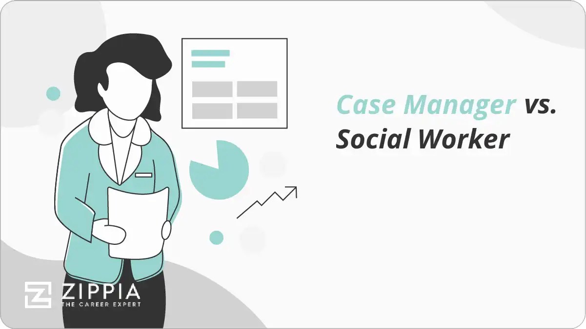 Case Manager vs. Social Worker Zippia