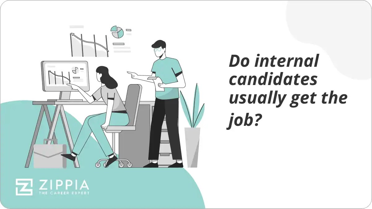 Do internal candidates usually get the job? Zippia