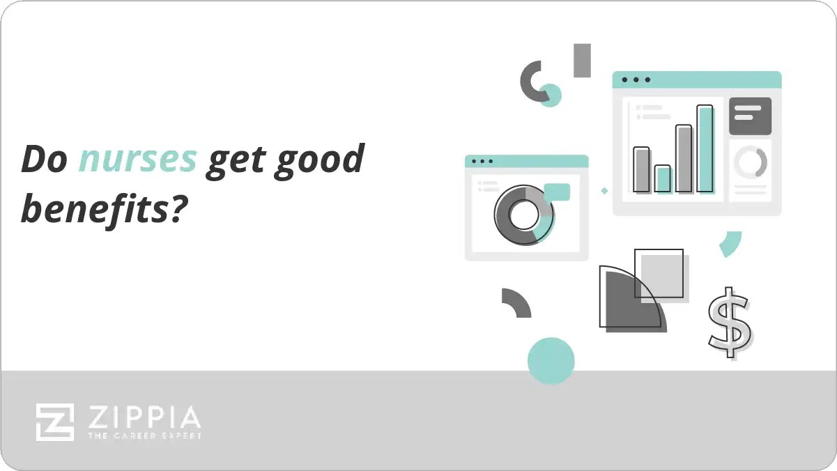 Do nurses get good benefits? Zippia
