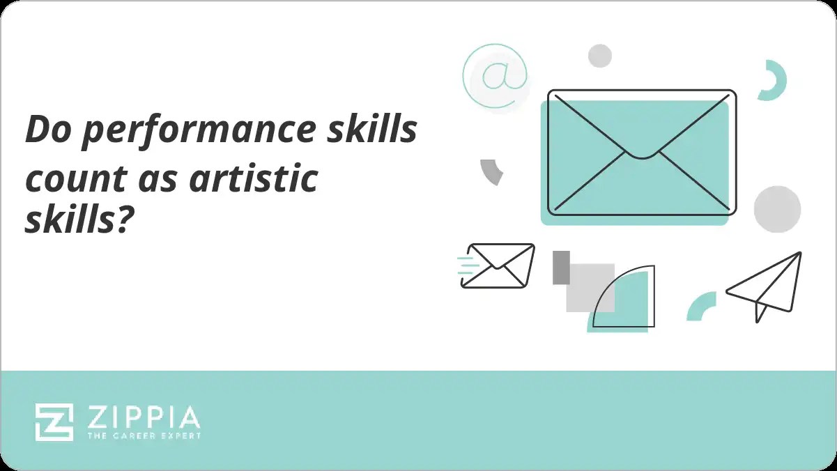 Do performance skills count as artistic skills? Zippia