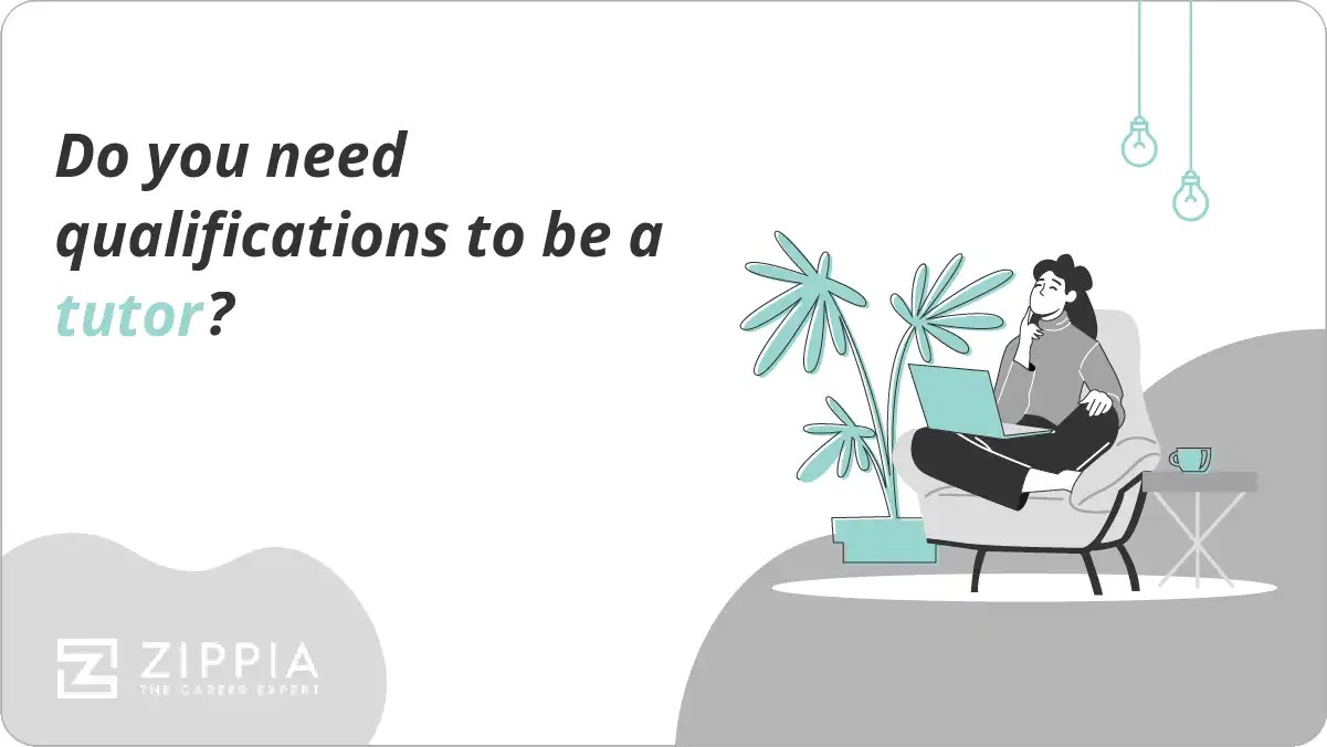 Do you need qualifications to be a tutor? Zippia