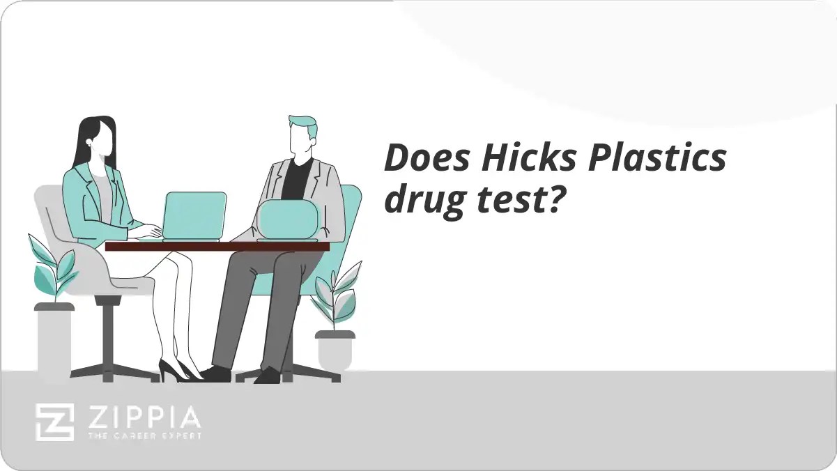 Does Hicks Plastics drug test? Zippia
