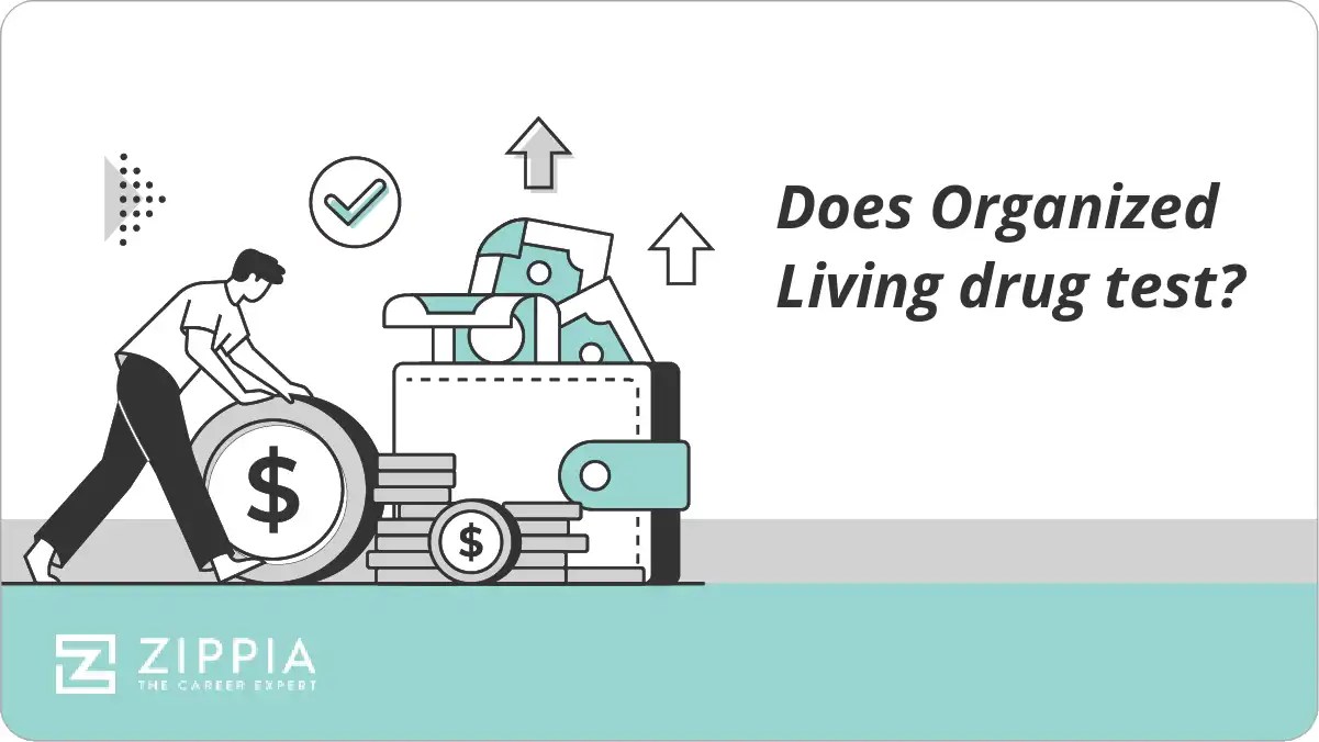 Does Organized Living drug test? Zippia(08)
