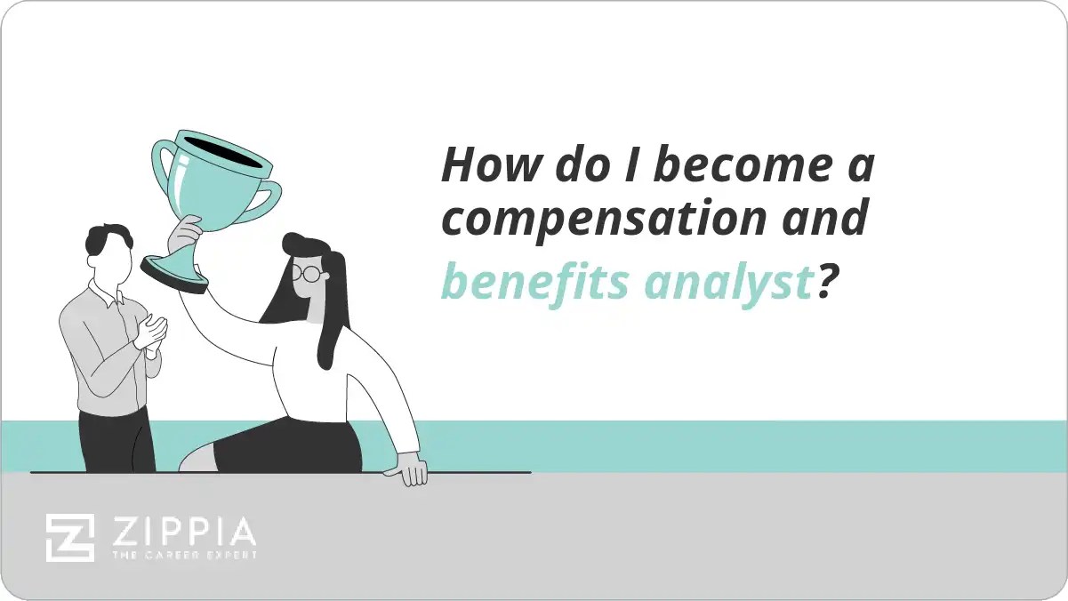 How do I a compensation and benefits analyst? Zippia