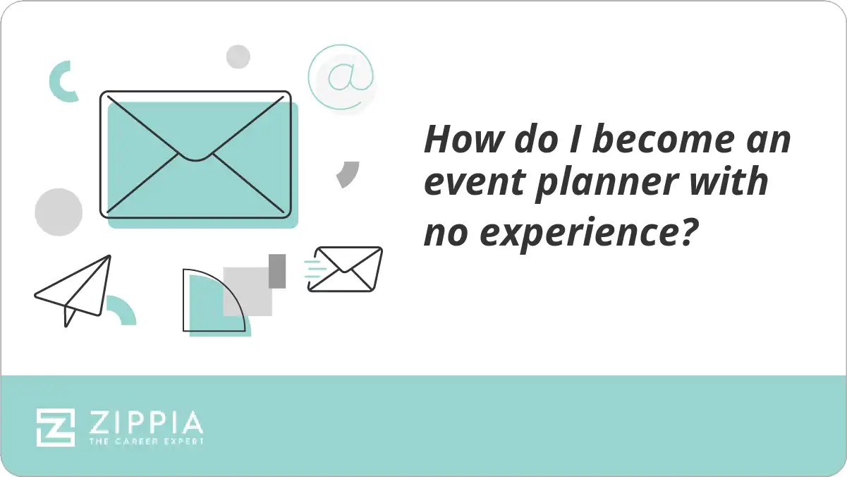 How do I an event planner with no experience? Zippia