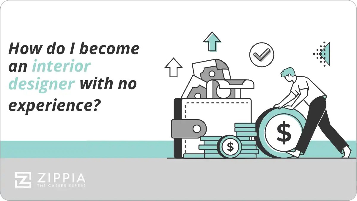How do I an interior designer with no experience? Zippia