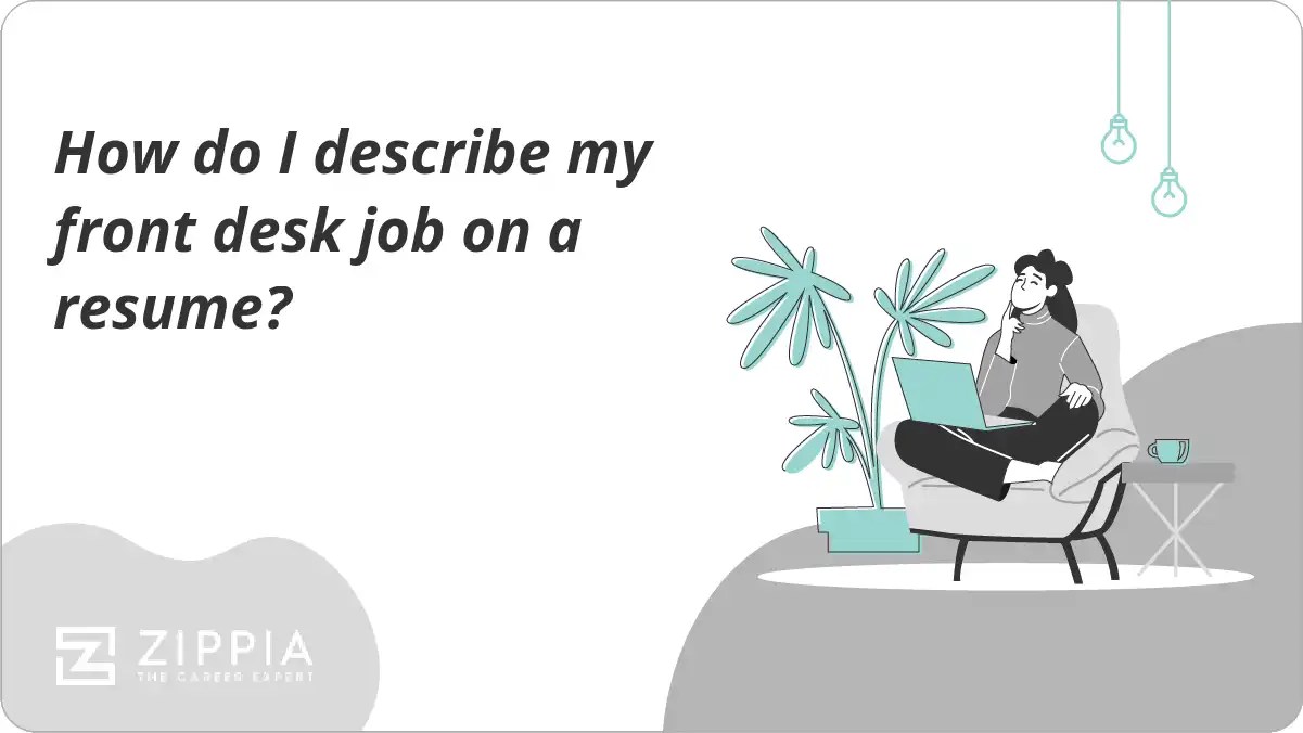 How do I describe my front desk job on a resume? Zippia