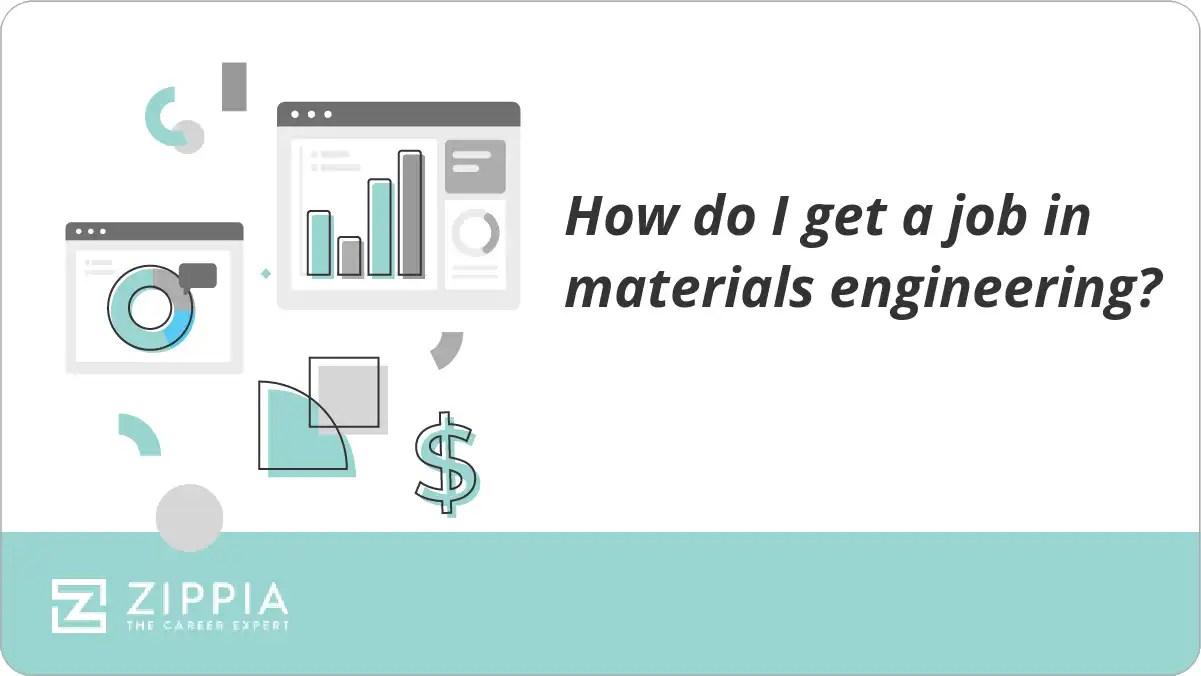 How do I get a job in materials engineering? Zippia