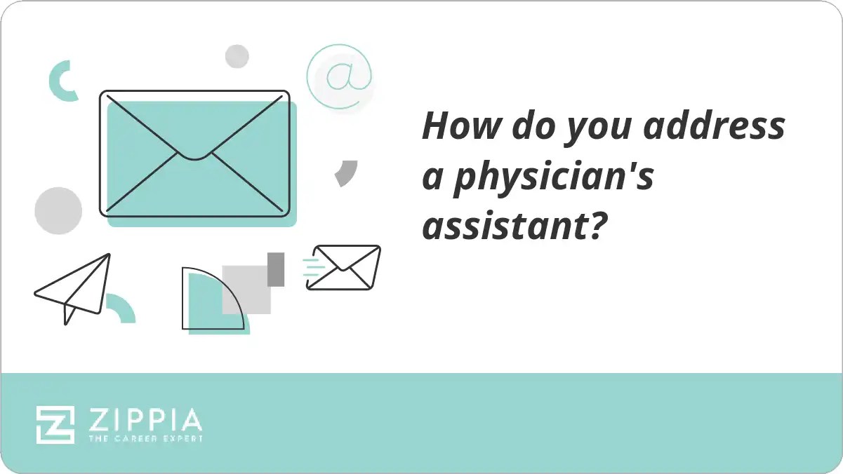 How do you address a physician's assistant? Zippia