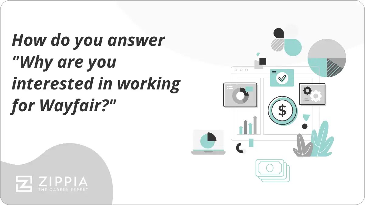 How do you answer "Why are you interested in working for Wayfair?" Zippia