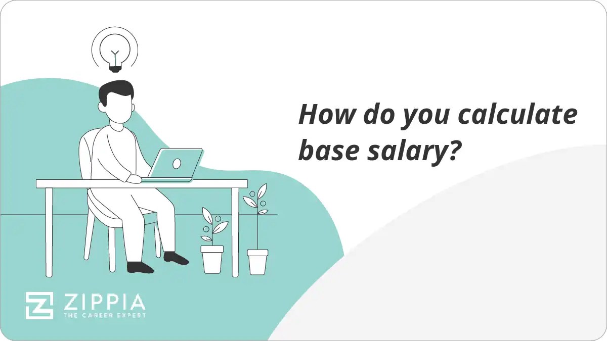 How do you calculate base salary? Zippia