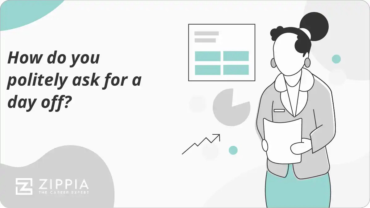 How do you politely ask for a day off? Zippia