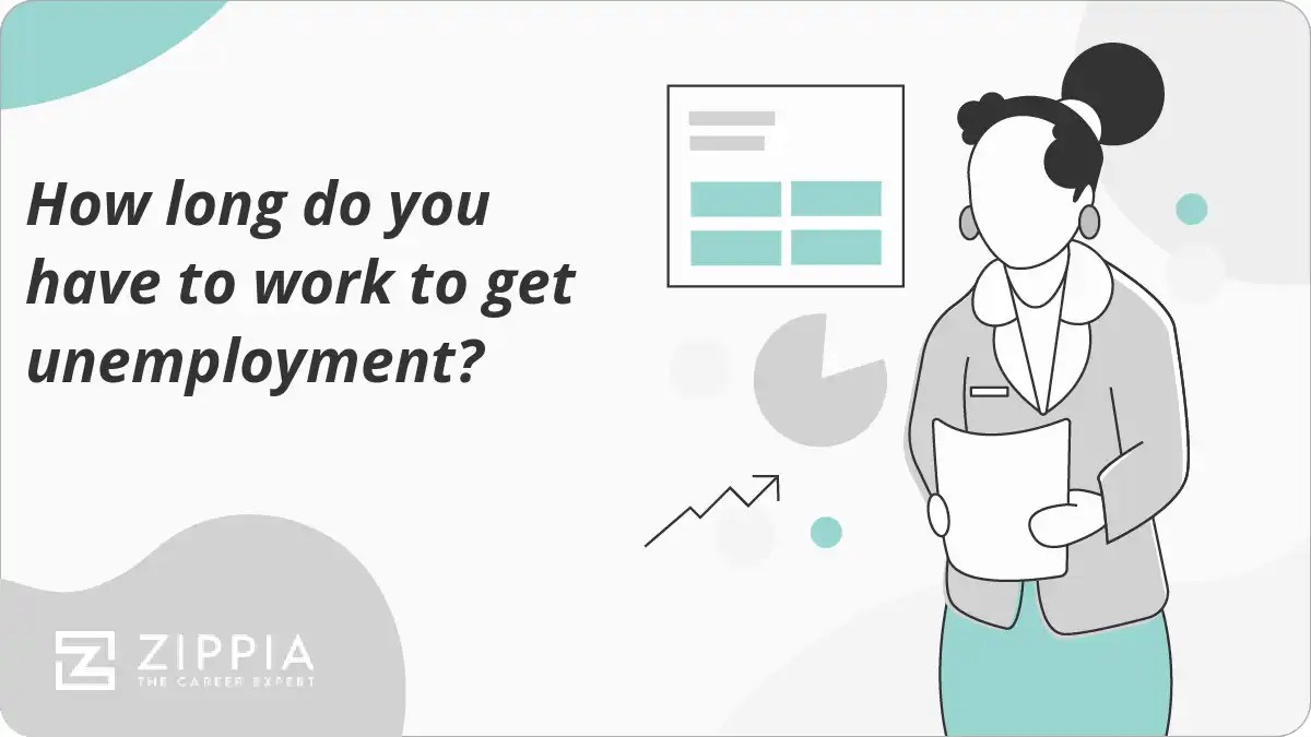How long do you have to work to get unemployment? Zippia