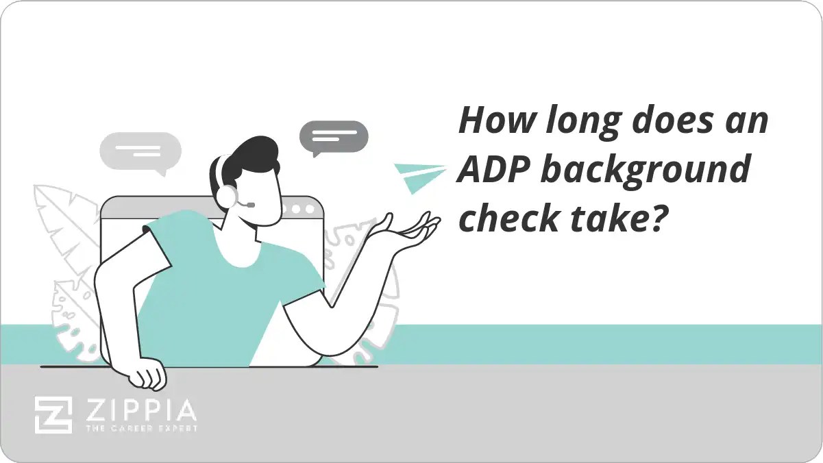 How long does an ADP background check take? Zippia