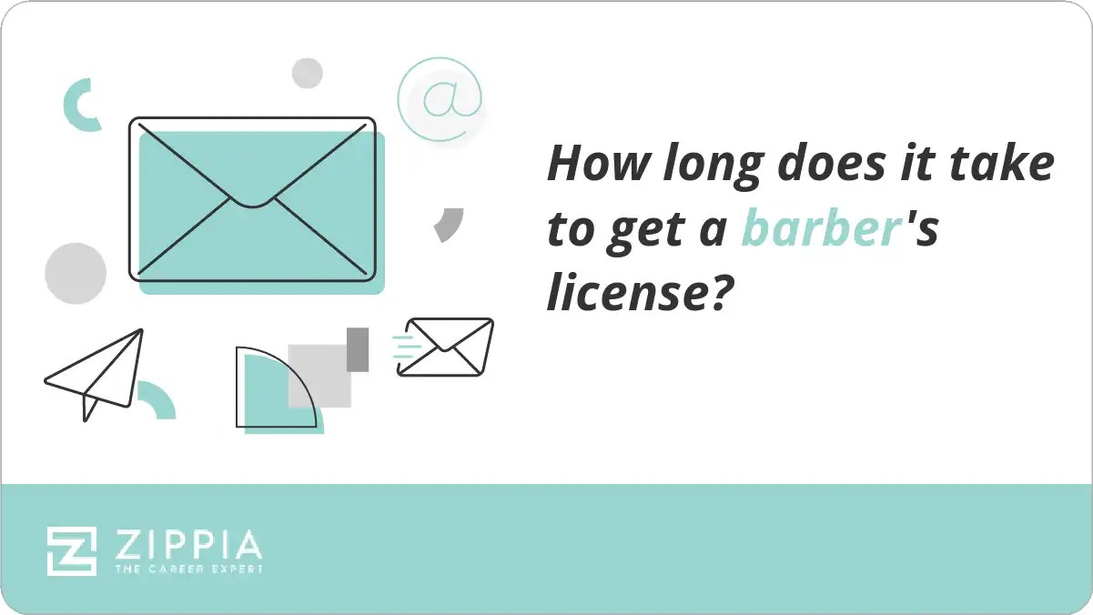 How long does it take to get a barber's license? Zippia