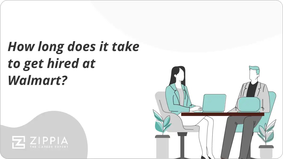 How long does it take to get hired at Walmart? Zippia