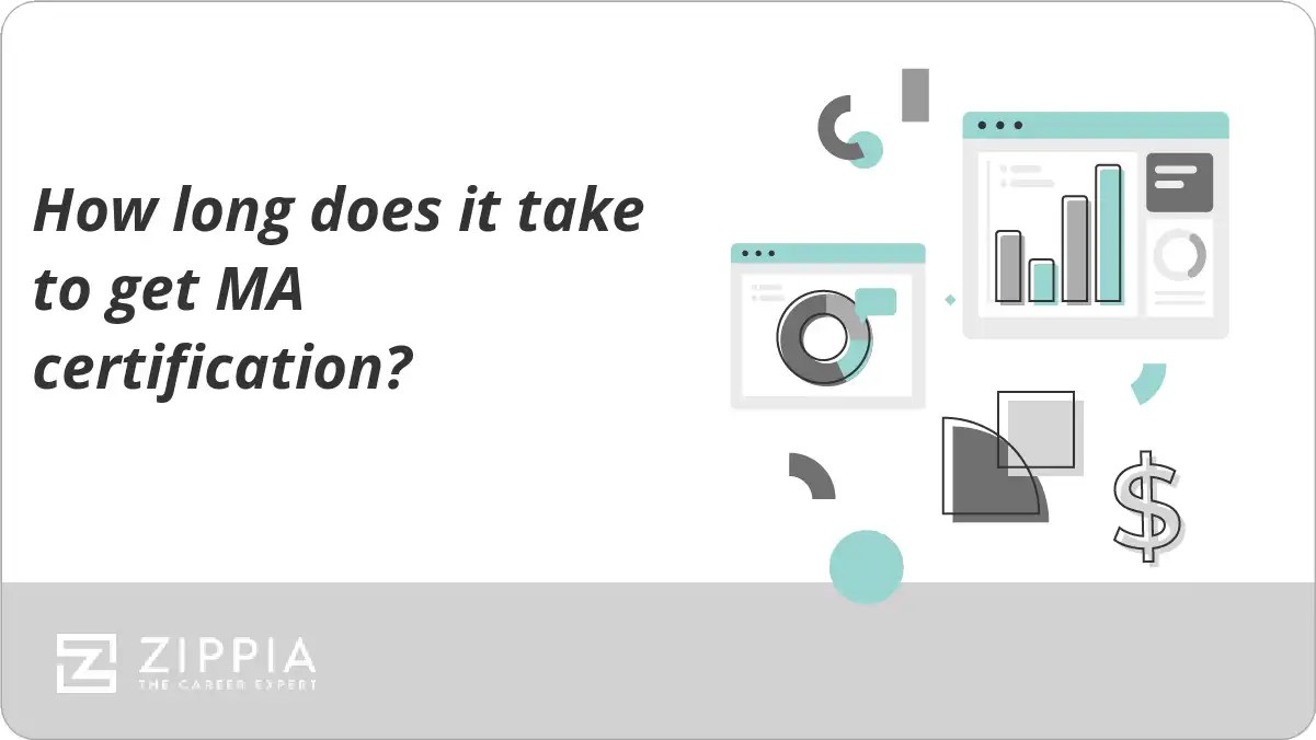 How long does it take to get MA certification? Zippia