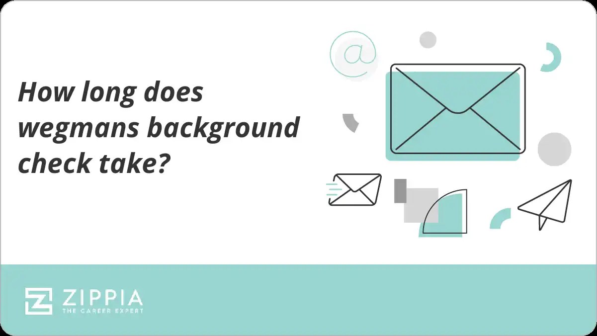 How long does wegmans background check take? Zippia