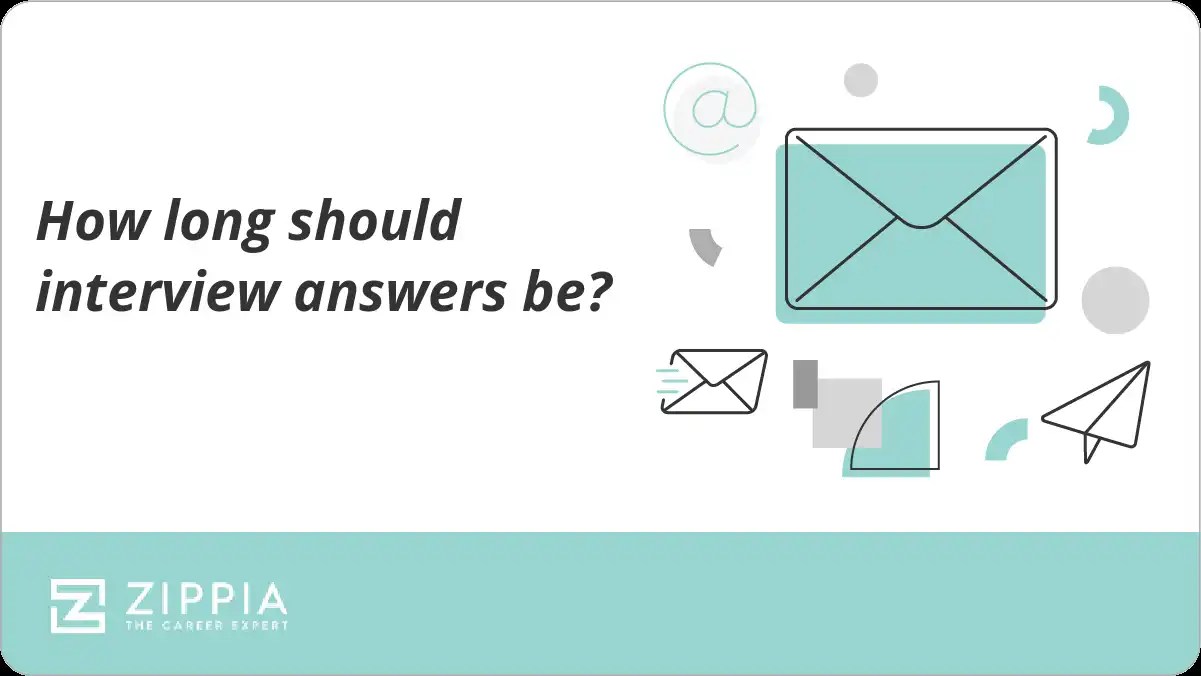 How long should interview answers be? Zippia