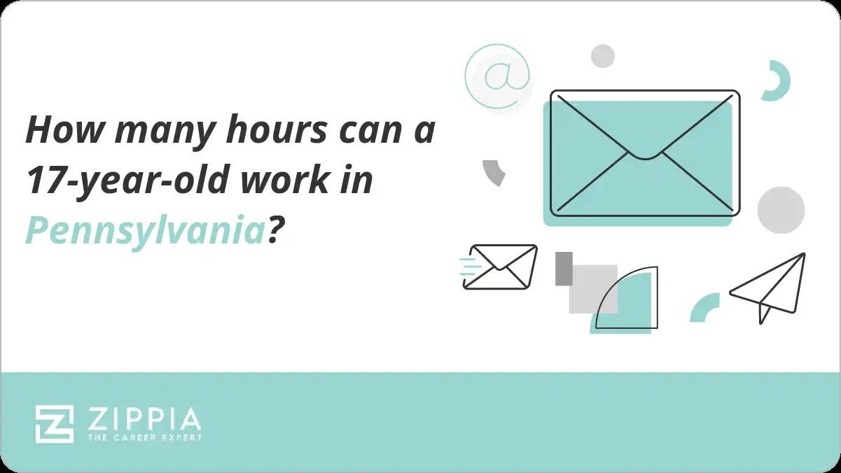 How many hours can a 17yearold work in Pennsylvania? Zippia