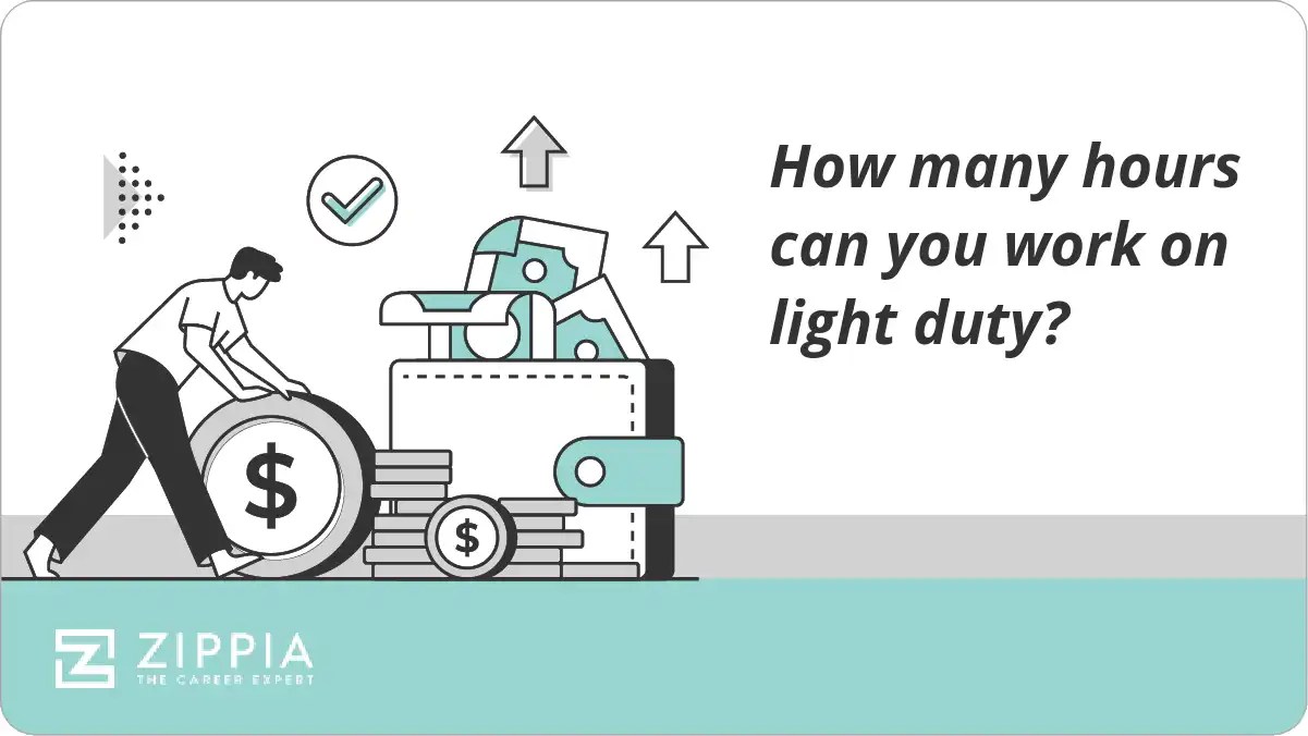 How many hours can you work on light duty? Zippia