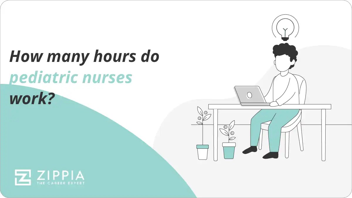 How many hours do pediatric nurses work? Zippia