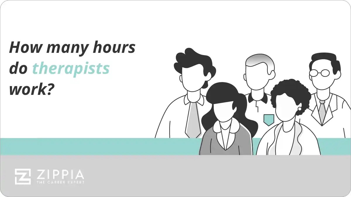 How many hours do therapists work? Zippia