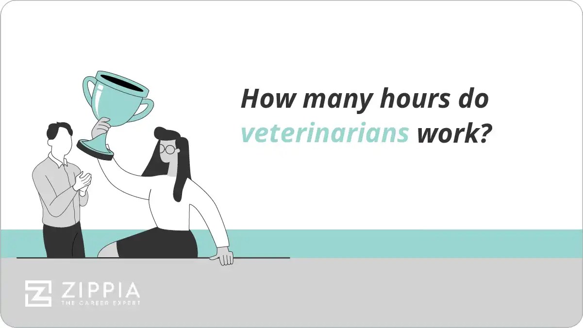 How many hours do veterinarians work? Zippia