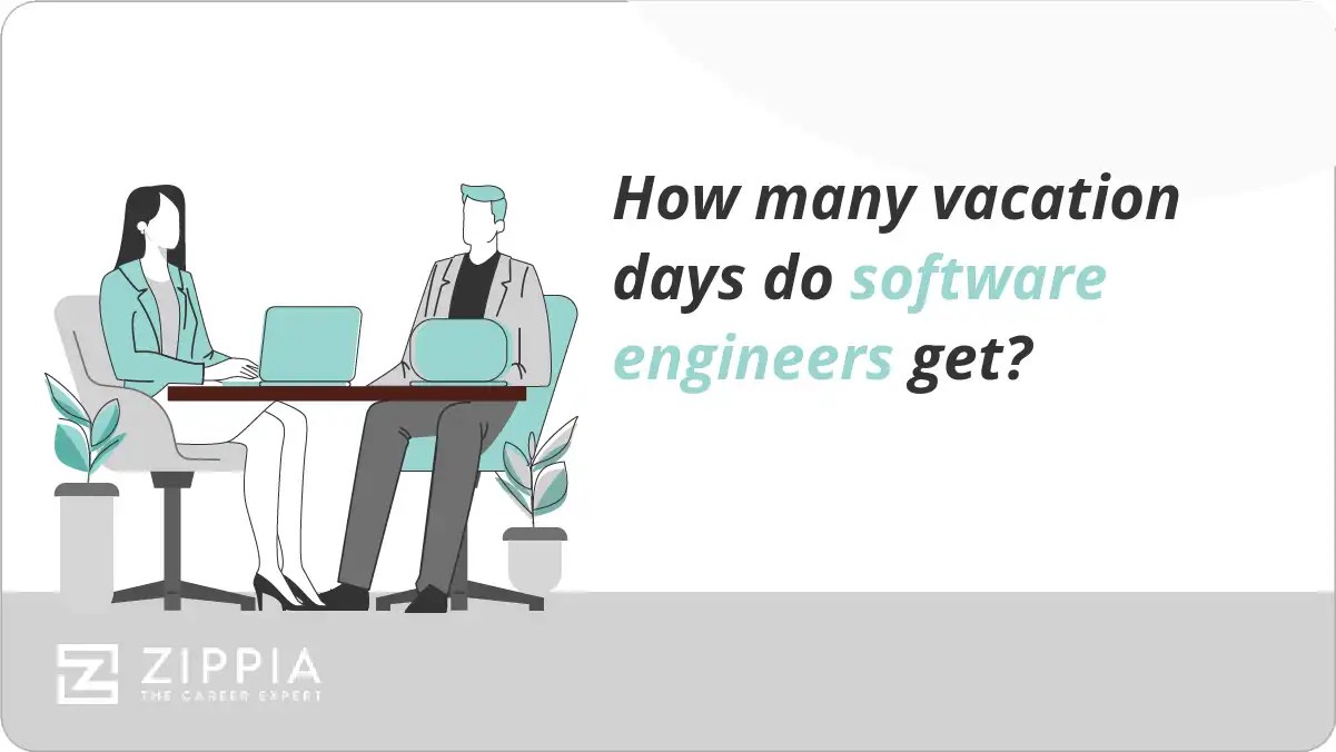 How many vacation days do software engineers get? Zippia