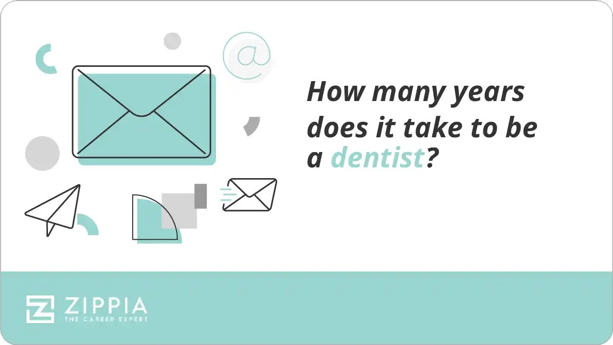 How many years does it take to be a dentist? Zippia
