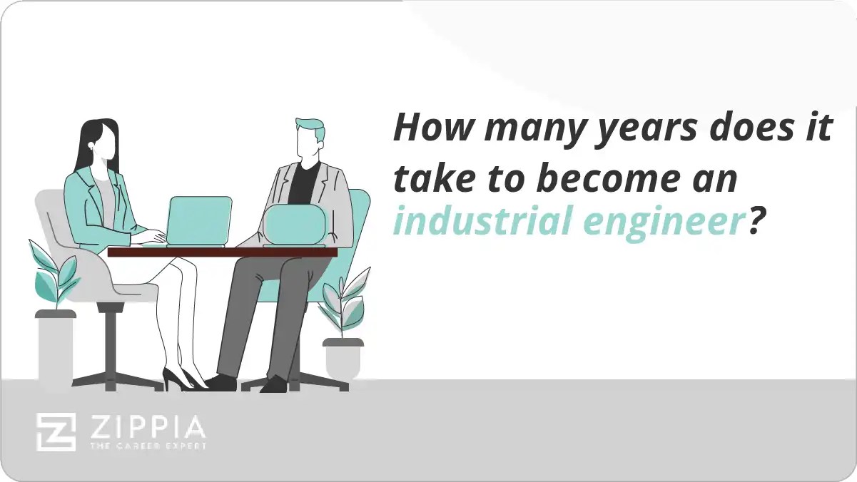 How many years does it take to an industrial engineer? Zippia