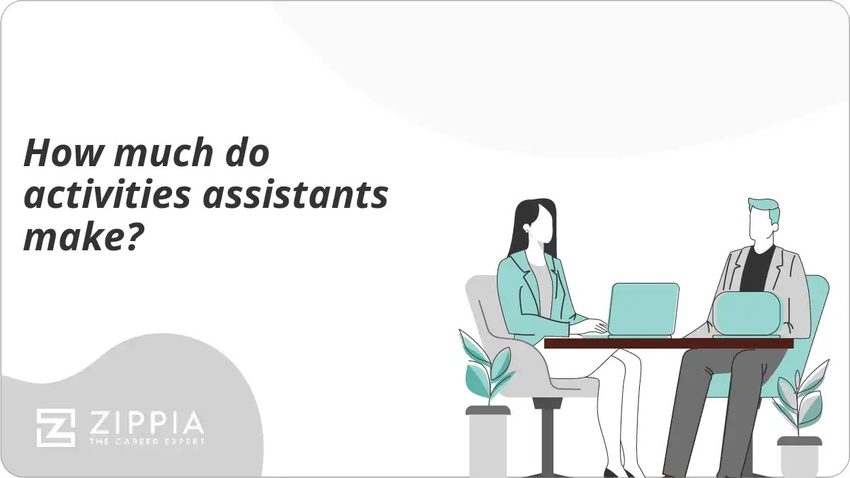 How much do activities assistants make? Zippia
