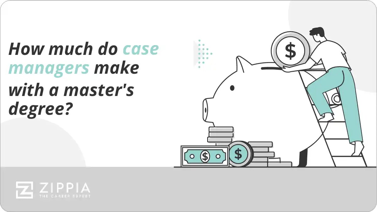 How much do case managers make with a master's degree? Zippia