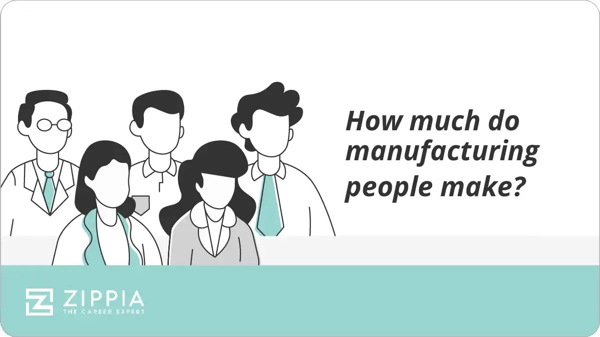 How much do manufacturing people make? Zippia