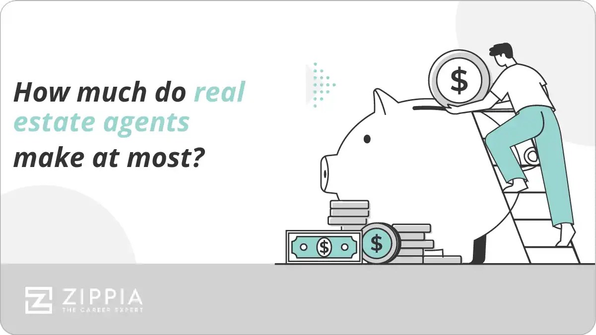 How much do real estate agents make at most? Zippia