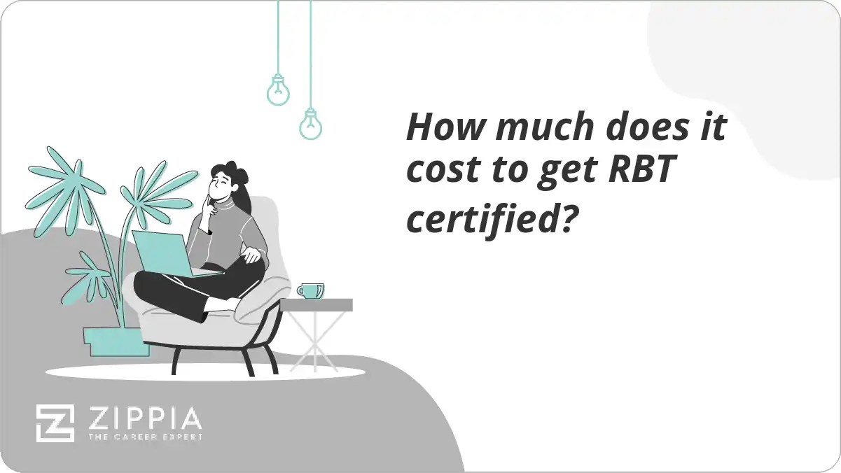 How much does it cost to get RBT certified? Zippia